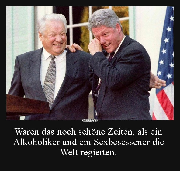 Мем: Это ещё были прекрасные времена, когда один алкоголик и один одержимый сексом правили миром..., oy